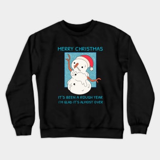 Merry Christmas - 2020 Has Been Rough Crewneck Sweatshirt